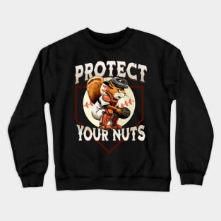 Squirrel Catcher-Protect Your Nuts, Funny Baseball Crewneck Sweatshirt